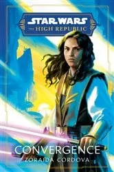 Book cover of Star Wars: Convergence (The High Republic) by Zoraida Córdova