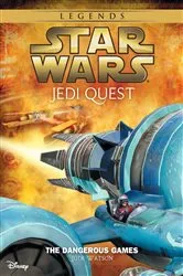 Book cover of Star Wars: Jedi Quest: The Dangerous Games by Jude Watson