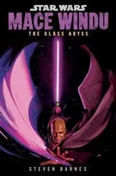Book cover of Star Wars: Mace Windu: The Glass Abyss by Steven Barnes
