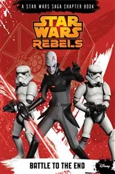 Book cover of Star Wars Rebels: Battle to the End by Michael Kogge