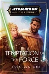 Book cover of Star Wars: Temptation of the Force (The High Republic) by Tessa Gratton