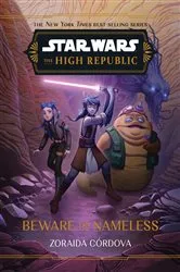 Book cover of Star Wars: The High Republic: Beware the Nameless by Zoraida Córdova