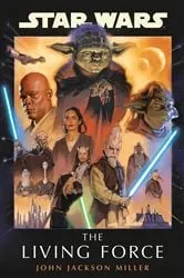 Book cover of Star Wars: The Living Force by John Jackson Miller