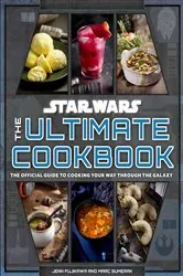 Book cover of Star Wars: The Ultimate Cookbook by Jenn Fujikawa
