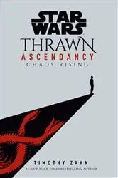 Book cover of Star Wars: Thrawn Ascendancy (Book I: Chaos Rising) by Timothy Zahn