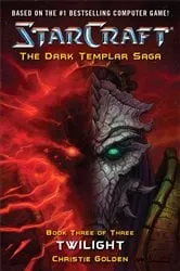Book cover of StarCraft: Dark Templar--Twilight by Christie Golden