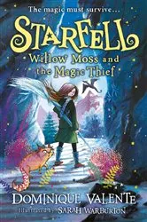 Book cover of Starfell: Willow Moss and the Magic Thief by Dominique Valente