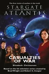 Book cover of STARGATE ATLANTIS Casualties of War by Elizabeth Christensen