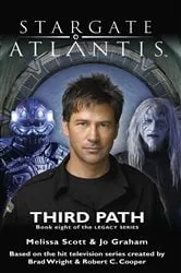 Book cover of STARGATE ATLANTIS Third Path (Legacy book 8) by Melissa Scott