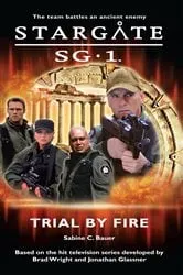 Book cover of STARGATE SG-1 Trial by Fire by Sabine C. Bauer