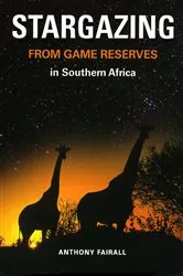 Book cover of Stargazing from Game Reserves in Southern Africa by Anthony Fairall