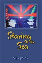 Book cover of Staring at the Sea by Sean Phelan