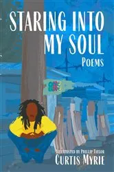 Book cover of Staring Into My Soul by Curtis Myrie