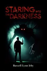 Book cover of STARING INTO THE DARKNESS by Russell Lynn Irby