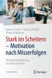 Book cover of Stark im Scheitern - Motivation nach Misserfolgen by Nadine Fischer