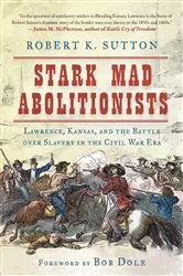 Book cover of Stark Mad Abolitionists by Robert K. Sutton