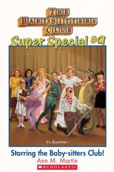 Book cover of Starring the Baby-Sitters Club! (The Baby-Sitters Club: Super Special #9) by Ann M. Martin