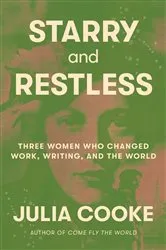 Book cover of Starry and Restless by Julia Cooke