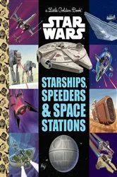 Book cover of Starships, Speeders & Space Stations (Star Wars) by Golden Books