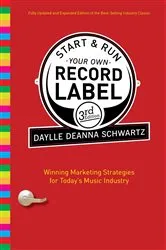 Book cover of Start and Run Your Own Record Label, Third Edition (3rd ed.) by Daylle Deanna Schwartz