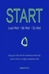 Book cover of START: Lead Well, Be Well, Do Well by Laurie Bodine