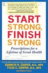 Book cover of Start Strong, Finish Strong by Kenneth Cooper