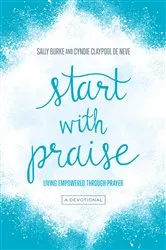 Book cover of Start with Praise by Sally Burke