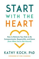 Book cover of Start with the Heart by Kathy Koch PhD
