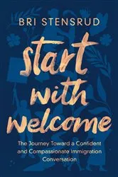 Book cover of Start with Welcome by Bri Stensrud