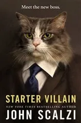Book cover of Starter Villain by John Scalzi