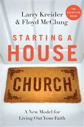 Book cover of Starting a House Church by Larry Kreider