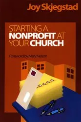 Book cover of Starting a Nonprofit at Your Church by Joy Skjegstad