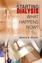 Book cover of STARTING DIALYSIS by Monica M. Wilson