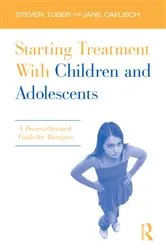 Book cover of Starting Treatment With Children and Adolescents by Steven Tuber