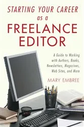 Book cover of Starting Your Career as a Freelance Editor by Mary Embree