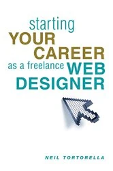 Book cover of Starting Your Career as a Freelance Web Designer by Neil Tortorella