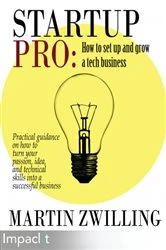 Book cover of StartupPro: How to set up and grow a tech business by Martin C Zwilling