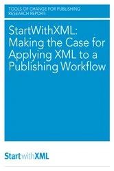 Book cover of StartWithXML: Making the Case for Applying XML to a Publishing Workflow by Mike Shatzkin