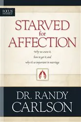 Book cover of Starved for Affection by Randy Carlson