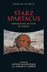 Book cover of STARZ Spartacus by Antony Augoustakis