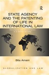 Book cover of State Agency and the Patenting of Life in International Law by Bita Amani