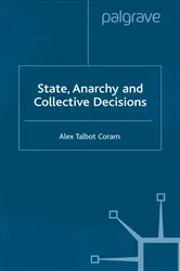 Book cover of State, Anarchy, Collective Decisions by A. Coram