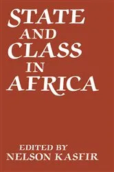 Book cover of State and Class in Africa by Nelson Kasfir