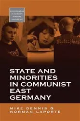 Book cover of State and Minorities in Communist East Germany by Mike Dennis