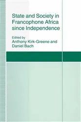 Book cover of State and Society in Francophone Africa since Independence by Daniel Bach