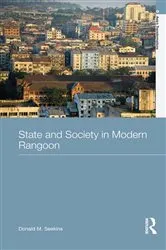 Book cover of State and Society in Modern Rangoon by Donald M. Seekins