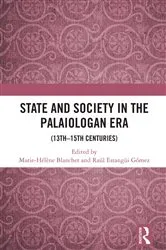 Book cover of State and Society in the Palaiologan Era by Marie-Hélène Blanchet