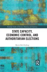 Book cover of State Capacity, Economic Control, and Authoritarian Elections by Merete Seeberg