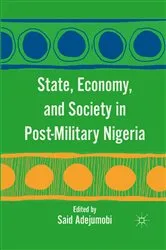 Book cover of State, Economy, and Society in Post-Military Nigeria by S. Adejumobi
