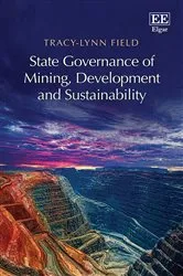 Book cover of State Governance of Mining, Development and Sustainability by Tracy-Lynn Field